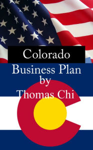 Title: Colorado Business Plan, Author: Thomas Chi