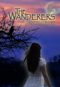 Title: The Wanderers, Author: Jessica Miller