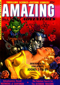 Title: Amazing Adventures, Volume 4, Invasion of the Love Robots (NOOK Comic with Zoom View): Digitally Remastered, Author: Yojimbo Press LLC