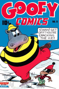 Title: Goofy Comics, Number 11, G'Wan Get Off You're Cracking the Ice (NOOK Comic with Zoom View): Digitally Remastered, Author: Yojimbo Press LLC