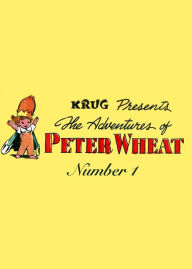 Title: The Adventures of Peter Wheat, Number 1 (NOOK Comic with Zoom View): Digitally Remastered, Author: Yojimbo Press LLC