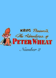 Title: The Adventures of Peter Wheat, Number 2 (NOOK Comic with Zoom View): Digitally Remastered, Author: Yojimbo Press LLC