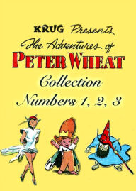 Title: The Adventures of Peter Wheat Collection, Numbers 1, 2, 3 (NOOK Comic with Zoom View): Digitally Remastered, Author: Yojimbo Press LLC