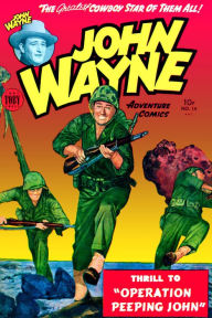 Title: John Wayne Adventure Comics, Number 14, Operation Peeping John (NOOK Comic with Zoom View): Digitally Remastered, Author: Yojimbo Press LLC