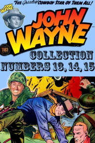 Title: John Wayne Adventure Comics Collection, Numbers 13, 14, 15 (NOOK Comic with Zoom View): Digitally Remastered, Author: Yojimbo Press LLC