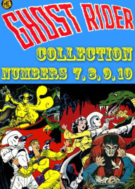 Title: The Ghost Rider Collection, Numbers 7, 8, 9, 10 (NOOK Comic with Zoom View): Digitally Remastered, Author: Yojimbo Press LLC