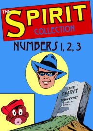 Title: The Spirit Collection Numbers 1, 2, 3 (NOOK Comic with Zoom View): Digitally Remastered, Author: Yojimbo Press LLC