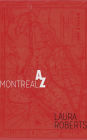 Montreal From A to Z: An Alphabetical Guide