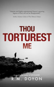 Title: Thou Torturest Me, Author: RM Doyon