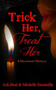 Title: Trick Her, Treat Her: A Halloween Novella, Author: A.E. Neal