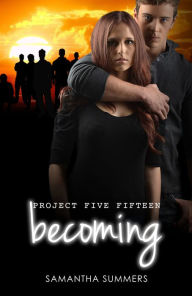Title: Project Five Fifteen #3: Becoming, Author: Samantha Summers