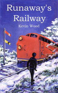 Title: Runaway's Railway, Author: Kevin Wood