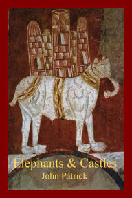 Title: Elephants and Castles, Author: John Patrick