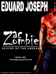 Title: Zac Zombie: Slayer of the undead, Author: Eduard Joseph