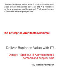 Title: The enterprise architects dilemma: Deliver business value with IT! - Design: Spell out IT activities from a demand and supplier side, Author: Martin Palmgren