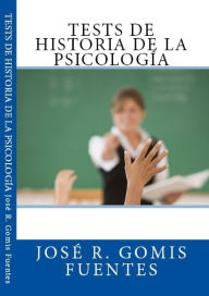 Title: Tests de Historia de la psicología, Author: Jose Remigio Gomis Fuentes Sr