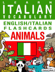 Title: Learn Italian Vocabulary: English/Italian Flashcards Animals, Author: Flashcard Ebooks