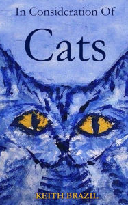 Title: In Consideration of Cats, Author: Keith Brazil