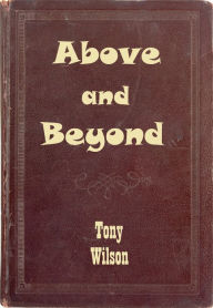 Title: Above and Beyond, Author: Tony Wilson