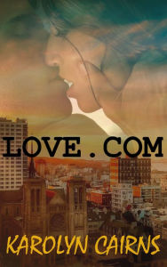 Title: Love.com, Author: Karolyn Cairns