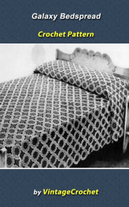 Title: Galaxy Bedspread Vintage Crochet Pattern, Author: Vintage Crochet