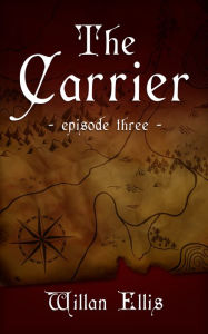 Title: The Carrier: Episode Three, Author: Willan Ellis