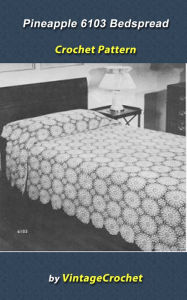 Title: Pineapple Bedspread No. 6103 Vintage Crochet Pattern, Author: Vintage Crochet