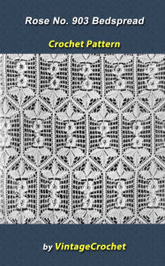 Title: Irish Rose Bedspread No. 903 Vintage Crochet Pattern, Author: Vintage Crochet