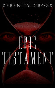Title: Epic Testament, Author: Serenity Cross