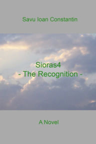 Title: Sioras4: The Recognition, Author: Savu Ioan-Constantin