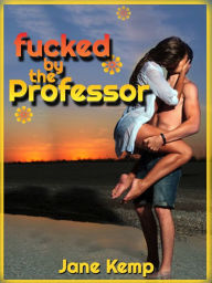 Title: Fucked by the Professor (My Wife's Secret Desires Episode No. 2), Author: Jane Kemp