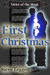 Title: Heirs of the Magi First Christmas, Author: Steve Leggett