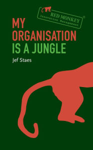 Title: My Organisation is a Jungle, Author: Jef Staes