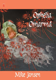 Title: Ophelia Omarmd, Author: Mike Jansen