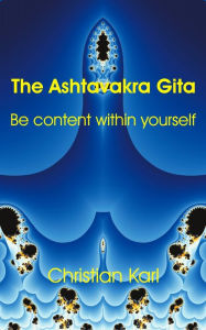 Title: The Ashtavakra Gita, Author: Christian Karl