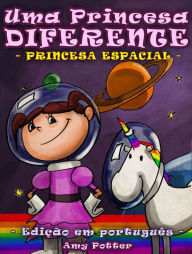 Title: Uma Princesa Diferente - Princesa Espacial (Livro infantil ilustrado), Author: Amy Potter