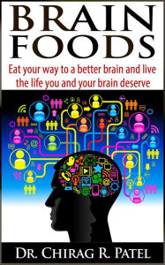 Title: Brain Foods, Author: Chirag Patel