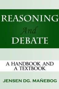 Title: Reasoning and Debate: A Handbook and a Textbook, Author: Jensen DG. Mañebog