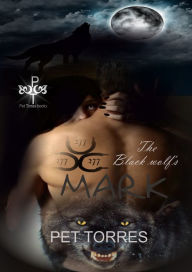 Title: The Black Wolf's Mark, Author: Pet TorreS