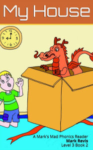 Title: My House (Mark's Mad Phonics, #12), Author: Mark Revis