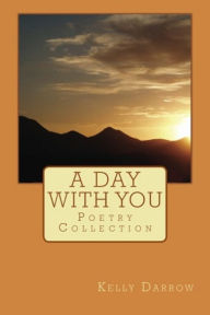 Title: A Day with You, Author: Kelly Darrow