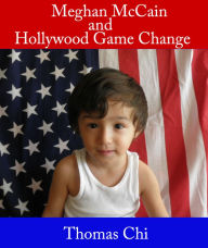 Title: Meghan McCain and Hollywood Game Change, Author: Thomas Chi