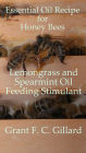 Essential Oil Recipe for Honey Bees: Lemongrass and Spearmint Oil Feeding Stimulant