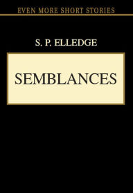 Title: Semblances, Author: S. P. Elledge
