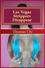 Title: Las Vegas Strippers Disappear, Author: Thomas Chi