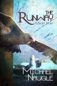 Title: The Runway, Author: Michael Naugle