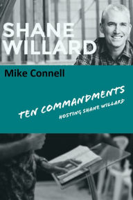 Title: Ten Commandments (Hosting Shane Willard), Author: Mike Connell