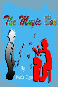 Title: The Music Box, Author: Wade Elgin