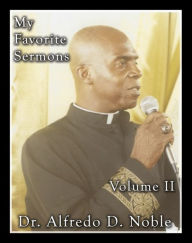 Title: My Favorite Sermon Vol 2, Author: Alfredo Noble