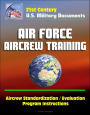 21st Century U.S. Military Documents: Air Force Aircrew Training, Aircrew Standardization / Evaluation Program Instructions